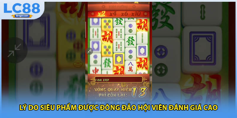 Lý do siêu phẩm được đông đảo hội viên đánh giá cao