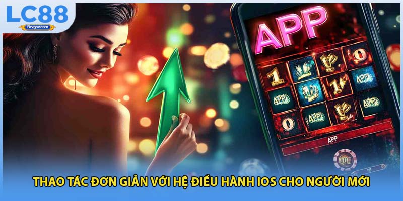 Thao tác đơn giản với hệ điều hành IOS cho người mới